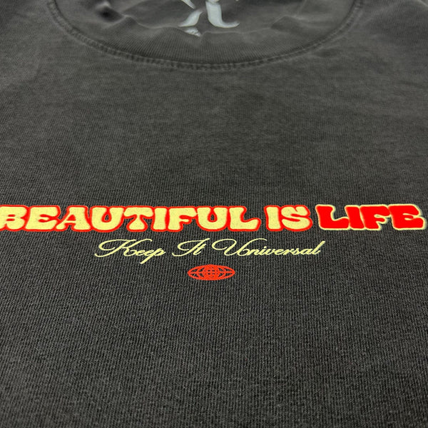 Keep it Universal ® Beautiful Is Life - T T-Shirt